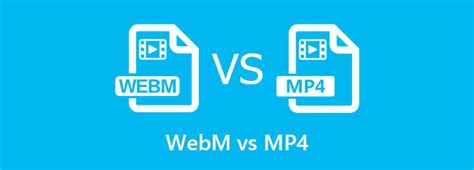 Webm 和 Mp4 视频文件格式有什么区别