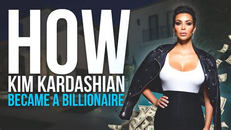 how kim kardashian became a billionaire youtube