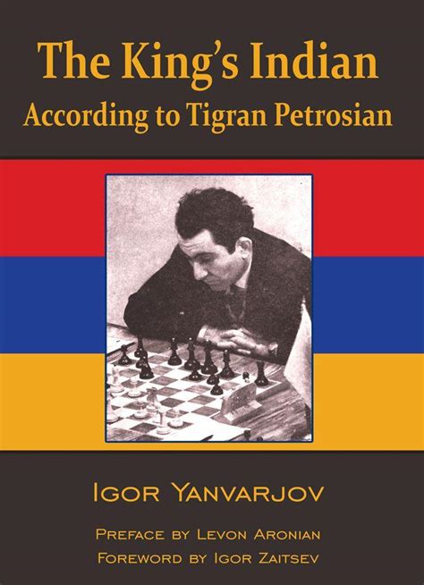 The King S Indian According To Tigran Petrosian Igor Yanvarjov