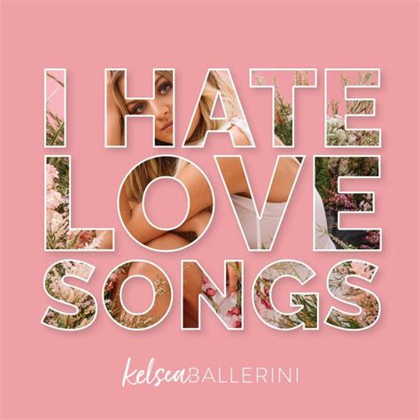 kelsea ballerini i hate love songs lyrics genius lyrics