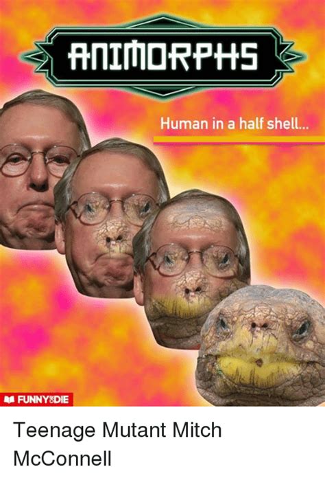 Mitch mcconnell oh boy by firemedic2274. ANIMORPHS Human in a Half Shell FUNNYSDIE Teenage Mutant Mitch McConnell | Animorphs Meme on ME.ME