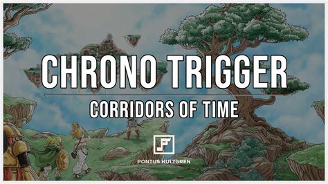 Chrono Trigger Corridors Of Time Arrangement Youtube