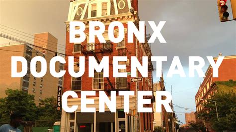 The Bronx Documentary Center Is Now Accepting 2019 2020 Fellowship
