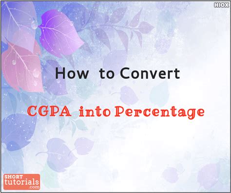 ( current gpa / 4.0 ) * 100 = % How To Convert Cgpa Into Percentage