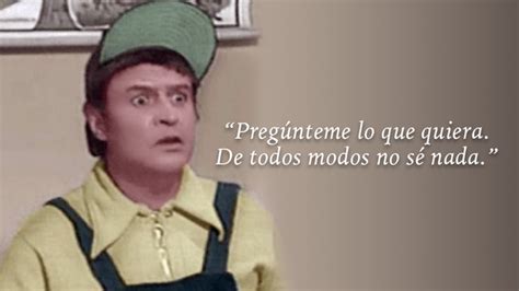 Galería 21 De Las Frases Más Célebres De La Serie “el Chavo Del 8