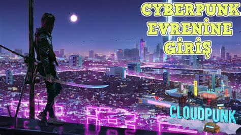 Cyberpunk Evrenine Hazırmıyız Cloudpunk Youtube