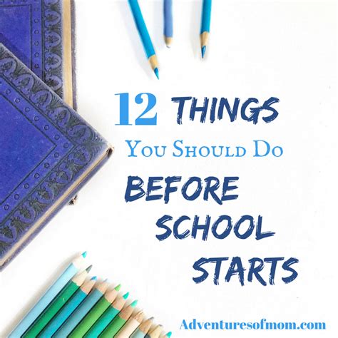 12 Things You Need To Do Before School Starts Adventures
