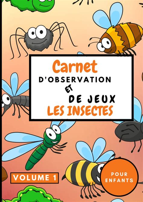 Buy Carnet Dobservation Et De Jeux Les Insectes Volume 1 Pour Enfant