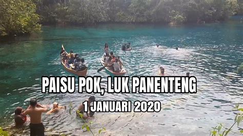 Trip Paisupok Luk Panenteng Wisata Permandian Banggai Kepulauan Youtube