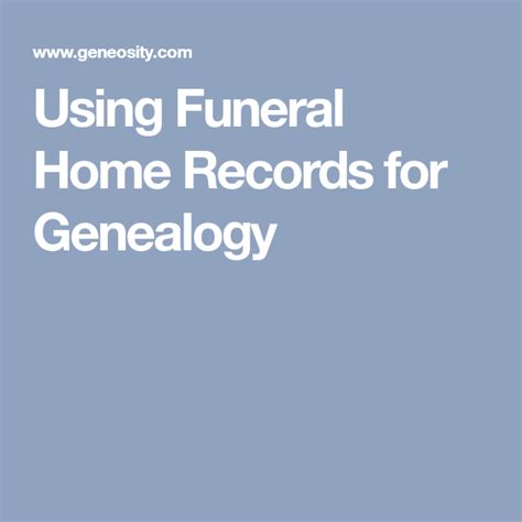 Using Funeral Home Records For Genealogy Genealogy Book Genealogy