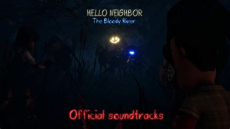 Hello Neighbor The Bloody River Full Soundtrack Bonus Soundtracks