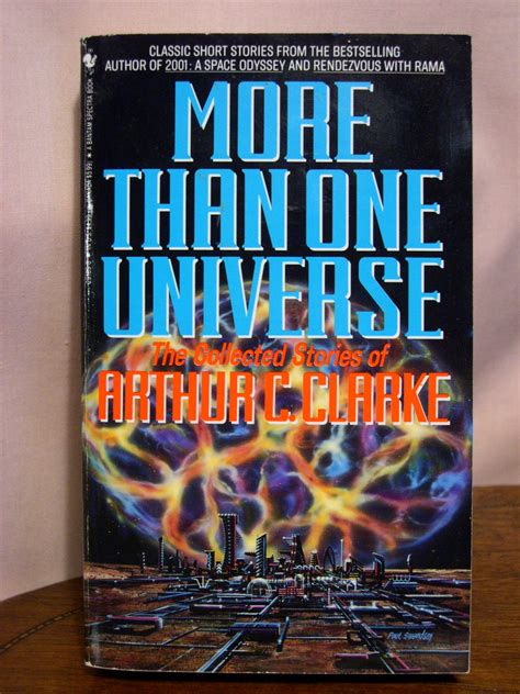 More Than One Universe The Collected Stories Of Arthur C Clarke By