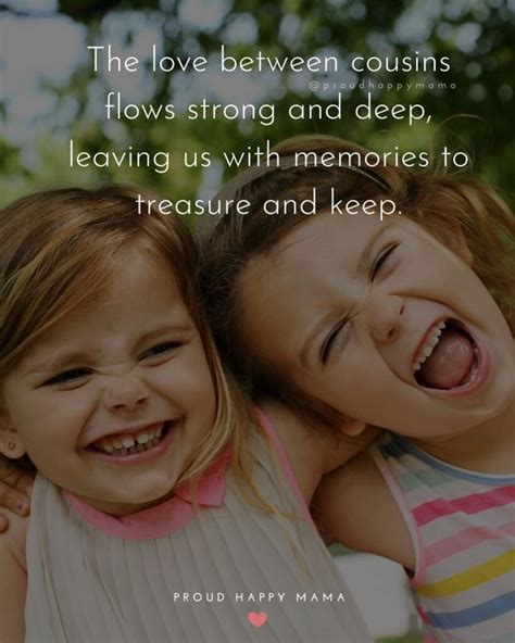 Find The Best Cousin Quotes And Sayings To Remind You Of The Love And