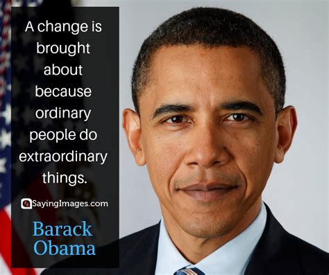 As president obama has said, the change we seek will take longer than one term or one presidency. 30 Barack Obama Quotes on Being the Change the World Needs ...