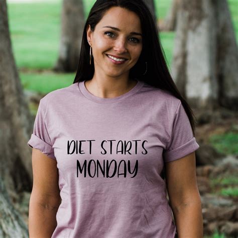 Diet Starts Monday T Shirt Custom Vinyl Graphic Tee Etsy