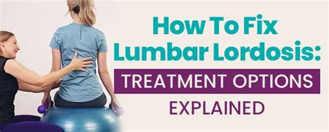 How To Fix Lumbar Lordosis Treatment Options Explained