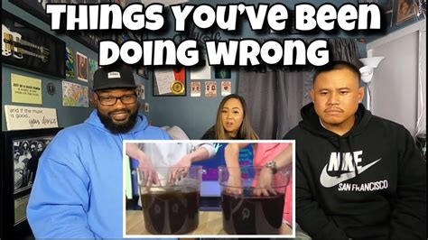 ten things you ve been doing wrong your whole life reaction youtube
