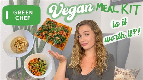 Review Green Chef Vegan Meal Kit Is It Worth It Youtube
