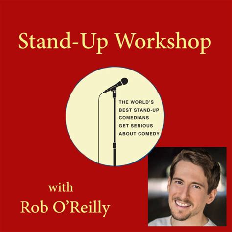 Comedian Rob Oreilly — Rob Oreillys Stand Up Workshop Ft Steve