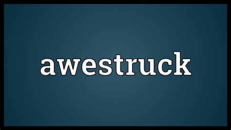 Awestruck Meaning Youtube