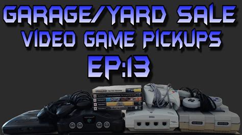 Garage Yard Sale Video Game Pickups Ep YouTube