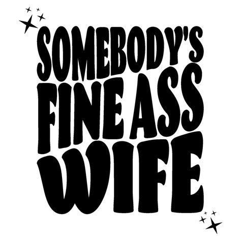 somebody s fine ass wife svg png bundle l wifey digital art l etsy