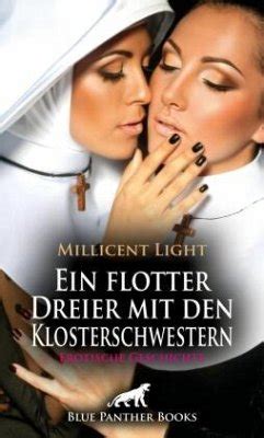 Ein Flotter Dreier Mit Den Klosterschwestern Erotische Geschichte Weitere Von Millicent