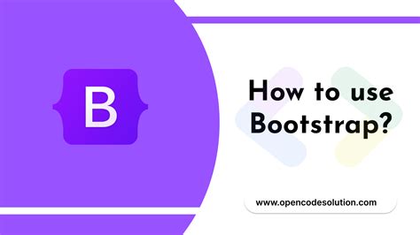 How To Use Bootstrap In Web Development A Step By Step Guide