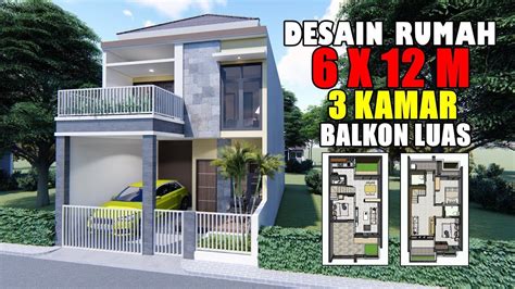Desain rumah minimalis 3 kamar ukuran 7×9 meter. DESAIN RUMAH 6X12 M 2 LANTAI 3 KAMAR TIDUR DENGAN BALKON ...