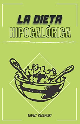 Dietas Hipocalóricas Alimentos Beneficios Problemas Y Más