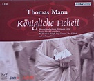 Thomas Mann – Königliche Hoheit (2006, CD) - Discogs