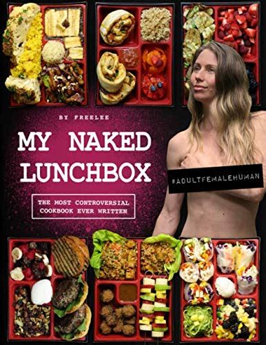My Naked Lunchbox The Most Controversial Cookbook Ever Written Banana Girl Ms Freelee The