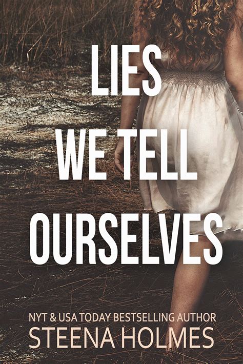 Lies We Tell Ourselves By Steena Holmes Goodreads