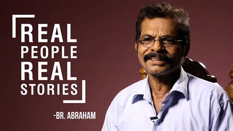 Br Abraham Real People Real Stories Youtube