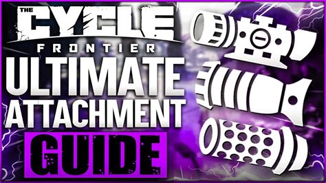 Ultimate Attachments Guide The Cycle Frontier Youtube