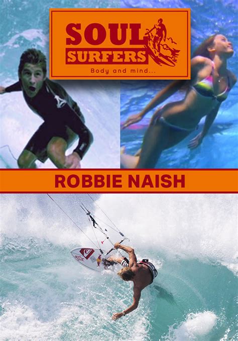 Thesurfnetwork Soul Surfers Season 1 Robbie Naish