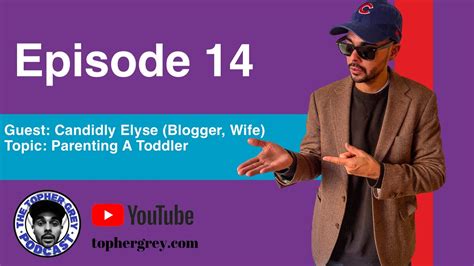 The Topher Grey Podcast Episode 14 Guest Candidly Elyse Bloggerwife
