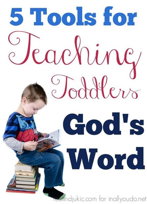 5 Tools For Teaching Toddlers Gods Word In All You Do Teaching