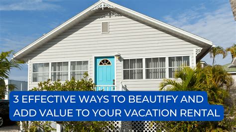 3 Effective Ways To Beautify And Add Value To Your Vacation Rental