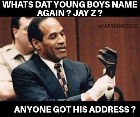 These 10 Oj Simpson Memes Remind Us Why Jay Z Should Be Very Very