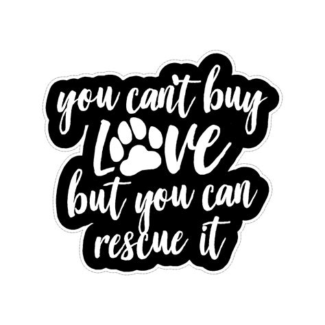 You Cant Buy Love But You Can Rescue It Vinyl Car Sticker Car Window