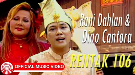Rani Dahlan And Dino Cantora Rentak 106 Official Music Video Hd Youtube