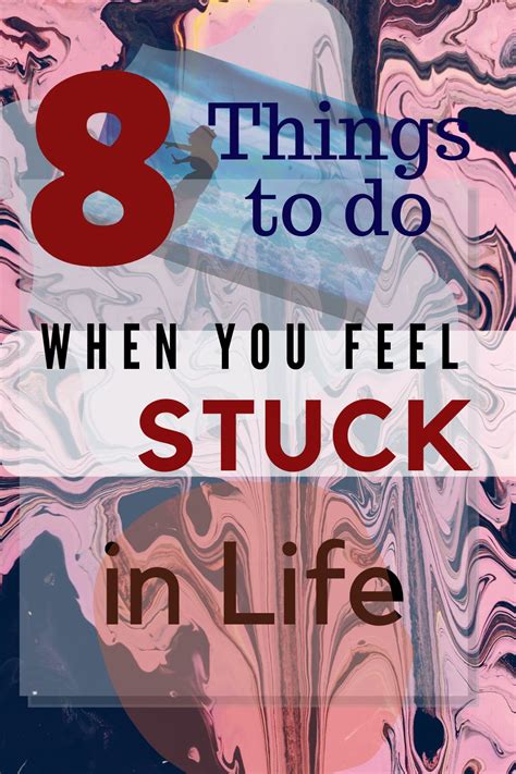 Things To Do When You Feel Stuck In Life How Are You Feeling