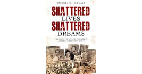 Shattered Lives Shattered Dreams The Disrupted Lives Of Families In