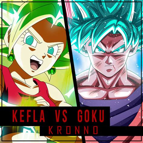 Goku Vs Kefla By Kronno Zomber On Spotify