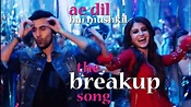 The Breakup Song - Ae Dil Hai Mushkil - Populyrics