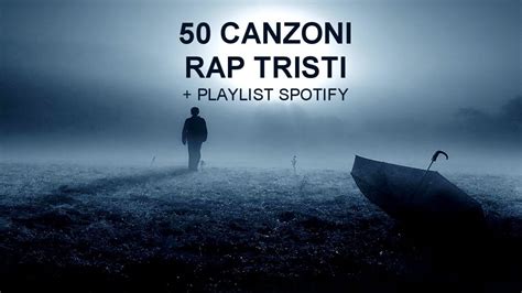 50 Canzoni Rap Tristi Playlist Spotify Youtube