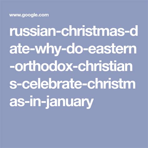 Why Do Russian Orthodox Christians Celebrate Christmas In January In
