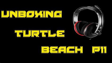 Unboxing Turtle Beach P11 PTBR YouTube