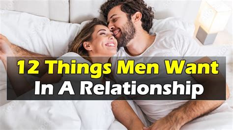 12 Things Men Want In A Relationship Desperately Youtube